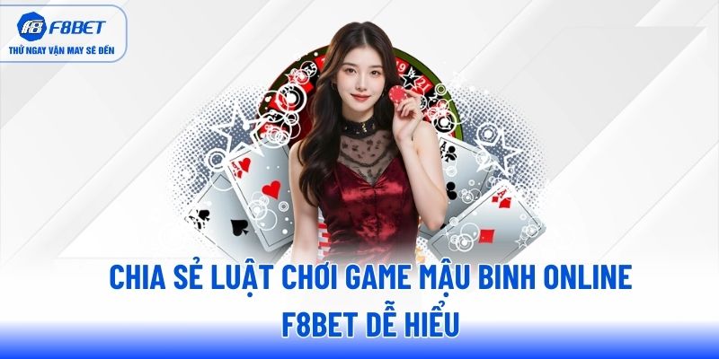 Chia sẻ luật chơi game mậu binh online F8BET dễ hiểu Chia sẻ luật chơi game mậu binh online F8BET dễ hiểu