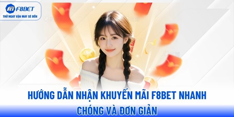 Hướng dẫn nhận khuyến mãi F8BET nhanh chóng và đơn giản Hướng dẫn nhận khuyến mãi F8BET nhanh chóng và đơn giản