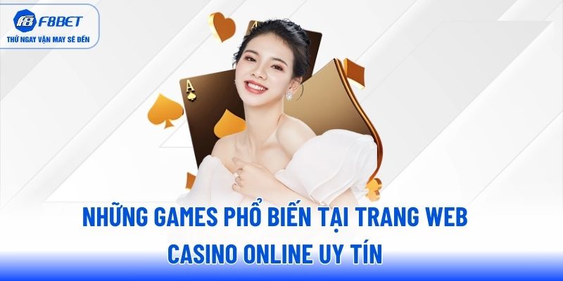 Những games phổ biến tại trang web casino online uy tín