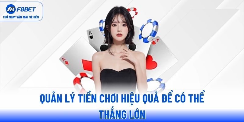 Quản lý tiền chơi hiệu quả để có thể thắng lớn Quản lý tiền chơi hiệu quả để có thể thắng lớn