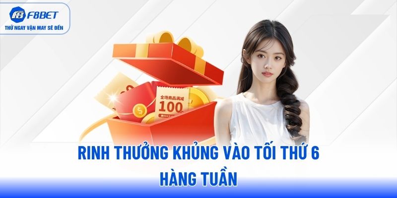 Rinh thưởng khủng vào tối thứ 6 hàng tuần Rinh thưởng khủng vào tối thứ 6 hàng tuần