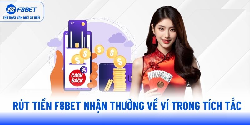 rut-tien-f8bet-nhan-thuong-ve-vi-trong-tich-tac