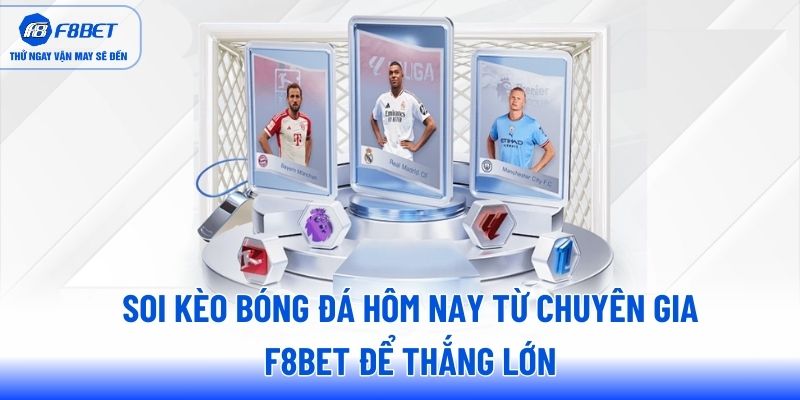 soi-keo-bong-da-hom-nay-tu-chuyen-gia-f8bet-de-thang-lon