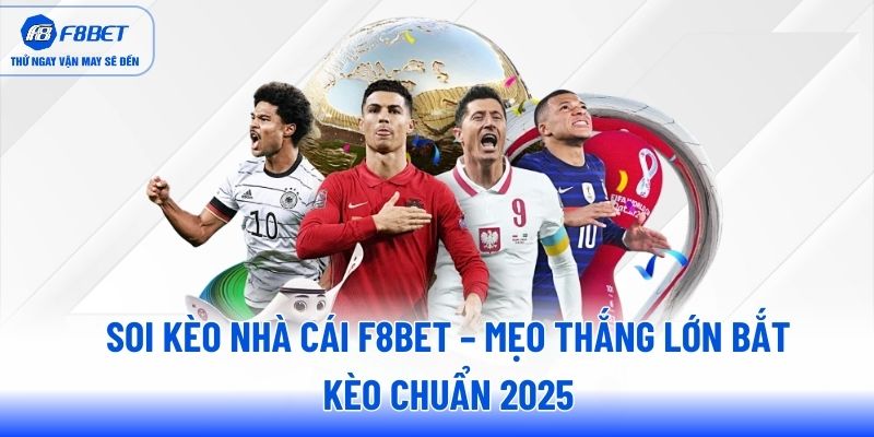 soi-keo-nha-cai-f8bet-meo-thang-lon-bát-keo-chuan-2025