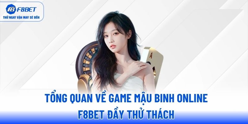 Tổng quan về game mậu binh online F8BET đầy thử thách Tổng quan về game mậu binh online F8BET đầy thử thách